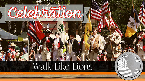 "Celebration" Walk Like Lions Christian Daily Devotion with Chappy July 5, 2023