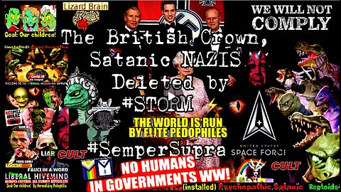 Op. #STORM Deleted the Satanic British 🇬🇧NAZI Crown - Springtime ‘24-Multiple Beyond Biblical