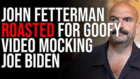 John Fetterman ROASTED For Goofy Video Mocking Joe Biden But Democrats LOVE IT