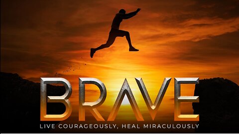 Brave Episode 3 Live Courageously Health Miraculously