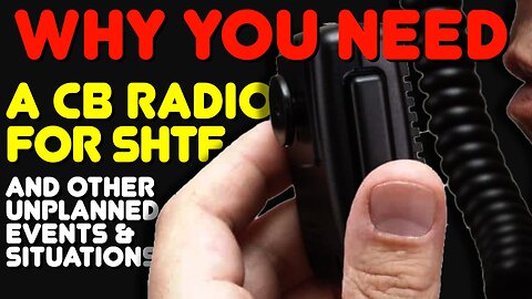 CB Radio For Emergency Comms & SHTF