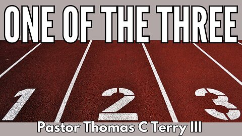 Be One of the Three - Pastor Thomas C Terry III - 4/23/23