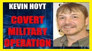 Kevin Hoyt HUGE Intel Covert Operation!