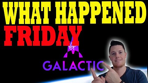What Happened w Virgin Galactic on Friday │ Where is Virgin Galactic Going NEXT ⚠️ Must watch