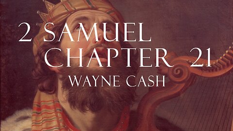 2 Samuel 21 - 2023 June 4th - Pastor Wayne Cash