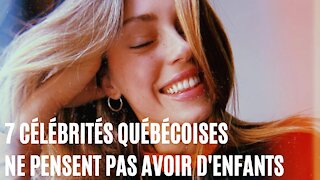 7 célébrités québécoises expliquent pourquoi elles ne pensent pas avoir d'enfants