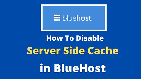 BlueHost How to disable server side cache