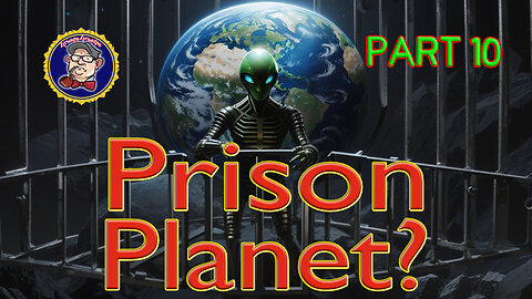 Prison Planet Part 10