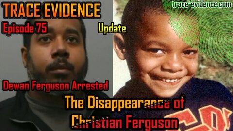 Case Update - #75 - The Disappearance of Christian Ferguson