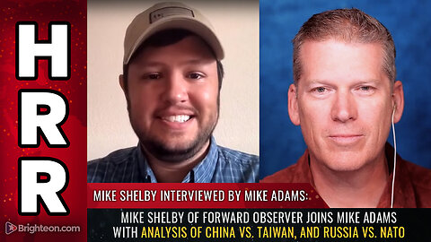 Mike Shelby of Forward Observer joins Mike Adams with analysis of China vs. Taiwan...