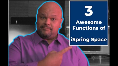 3 Awesome Functions of the New iSpring Space