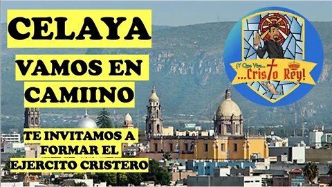 VIVA CRISTO REY: CAMINO A LA BATALLA DE CELAYA #VivaCristoRey #Celaya #BatallaCultural #Cristeros