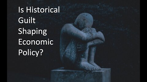 Is Historical Guilt Shaping Economic Policy?