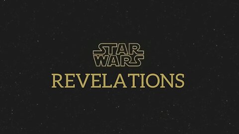 Star Wars-"Revelations"