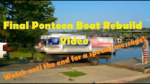 Pontoon Rebuild is Complete! Watch till end for a special message!