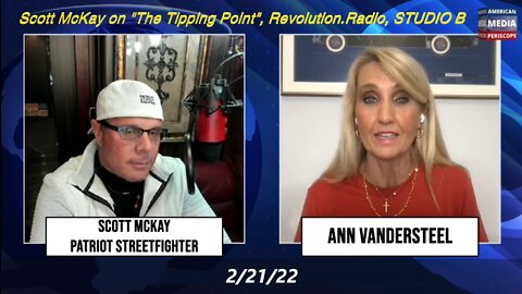2.21.22 Scott McKay on "The Tipping Point", Revolution.Radio, STUDIO B w/ Ann Vandersteel