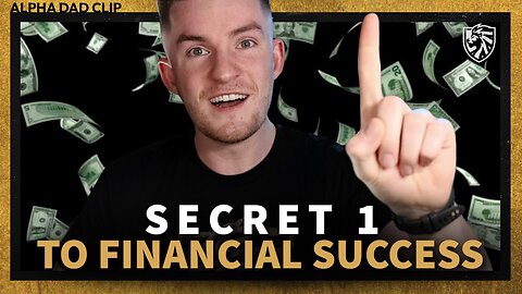 Secret 1 to Financial Success | Alpha Dad Clip