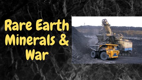 The fight for rare Earth minerals. My Opinion.