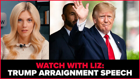 WATCH WITH LIZ: Trump Arraignment Speech