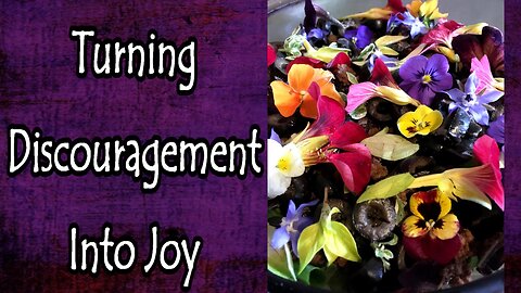 Turning Discouragement into Joy