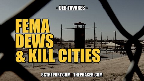 FEMA, DEWS & KILL CITIES -- Deb Tavares [Part 1]