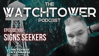 The Watchtower 4/30/24: Signs Seekers