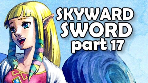 Lets Play Skyward Sword HD (Episode 17)