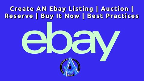 Create An Ebay Listing | Auction Reserve | Buy It Now | Best Practices | How to do it right | Easy