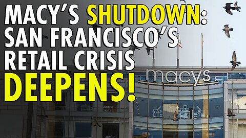 Historic landmark Macy's in San Francisco's Union Square closing