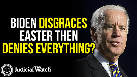 Biden Disgraces Easter then Denies Everything?