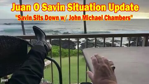 Juan O Savin Situation Update Apr 20: "Juan O Savin Sits Down w/ John Michael Chambers"