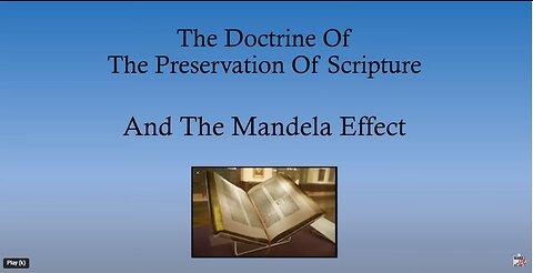 The Doctrine Of The Preservation Of Scripture In The Light Of The Mandela effect