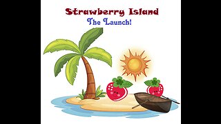 Strawberry Island Finally Launched!