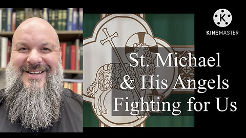 2023.10.01 – St. Michael & His Angels Fighting for Us