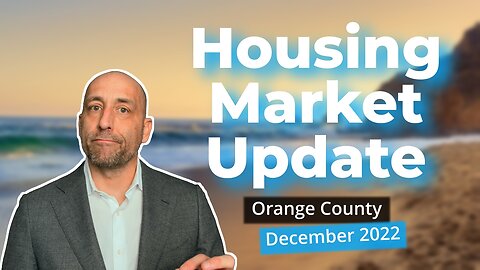 Orange County Housing Market Update - December 2022