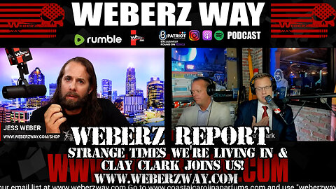 WEBERZ REPORT - STRANGE TIMES WE'RE LIVING IN & CLAY CLARK JOINS US!