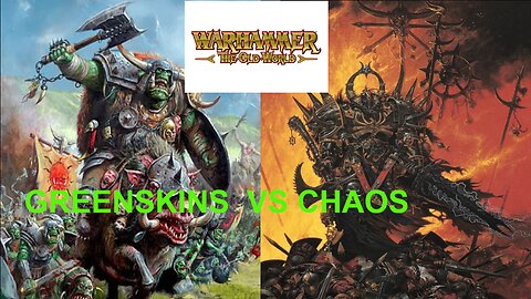 WARHAMMER THE OLD WORLD BATTLE REPORT: ORCS AND GOBLINS VS WARRIORS OF CHAOS
