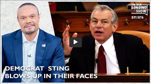 🔴 Democrat Hidden Camera Sting Blows Up In Their Faces (Ep. 1876) - The Dan Bongino Show