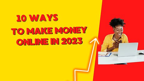 10 ways to make money online in 2023