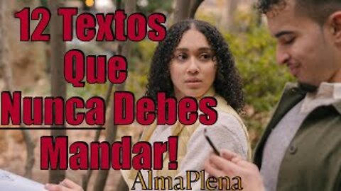 12 Textos Que Nunca Debes Mandar (a Una Mujer)!