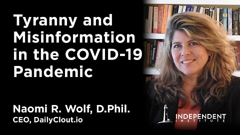 Tyranny & Misinformation in the COVID-19 Pandemic Crisis: Naomi Wolf Interviewed by Graham H. Walker