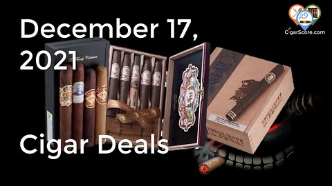 Get them BEFORE CHRISTMAS! Cigar Deals for 12/17/21