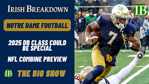 Notre Dame 2025 DB Class Could Be Special - Scouting Combine Preview
