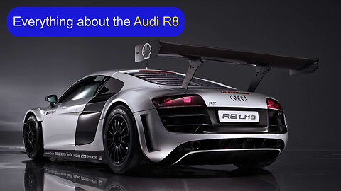 Everything about the Audi R8