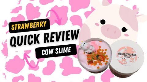 100% Quick Review Strawberry Cow Slime from Bliss Balm Slime Shop
