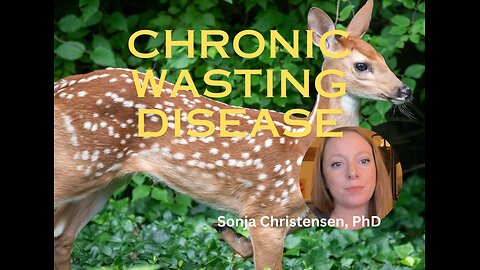 Chronic wasting disease with Sonja Christensen, PhD