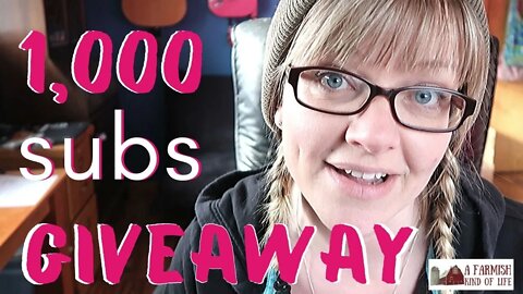 We've got a little something for you... | 1000 subscribers giveaway | A Farmish Kind of Life