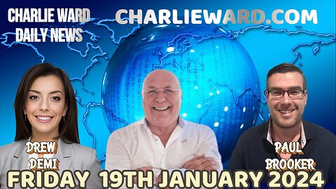 JOIN CHARLIE WARD DAILY NEWS WITH PAUL BROOKER & DREW DEMI - FRIDAY 19TH JANUARY 2024