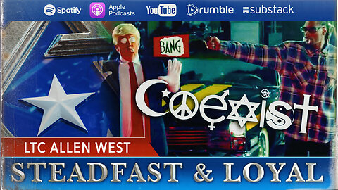 Allen West | Steadfast and Loyal | Coexistence