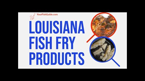 Buying Louisiana Fish Fry Products: What You Need To Know